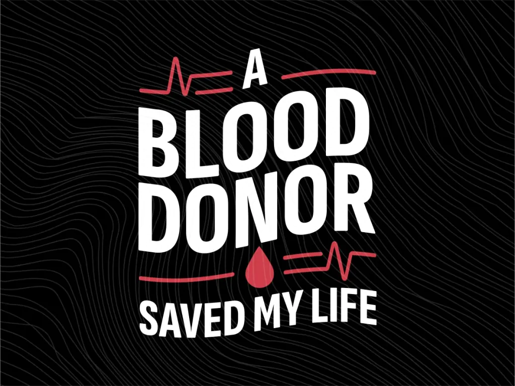 A Blood Donor Saved My Life SVG