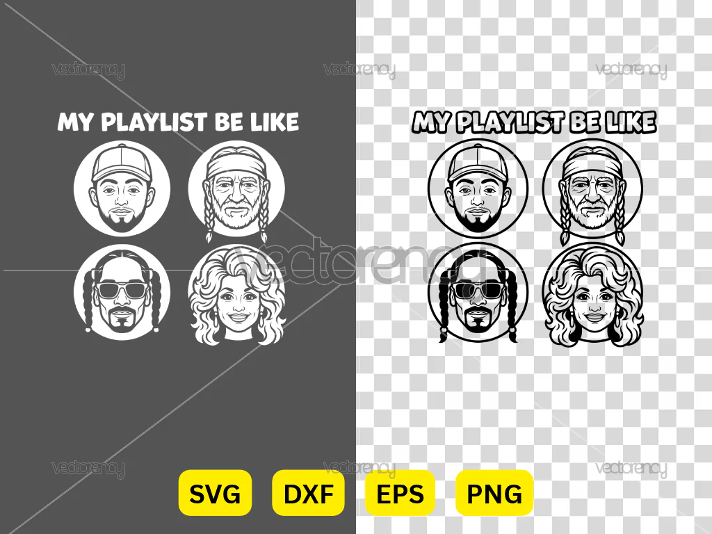 My Playlist Be Like Mac Miller Dolly, Snoop Dog, Willie Nelson Vector Design SVG PNG
