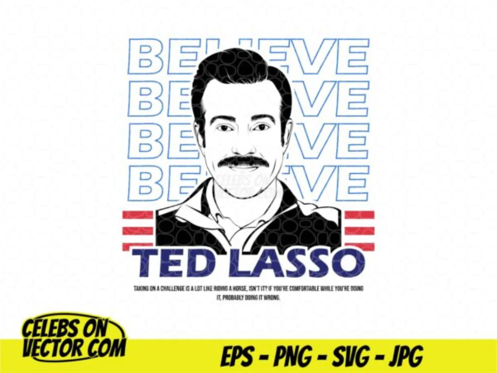 Ted Lasso Clipart Cut Files Ted Lasso T-Shirt Design SVG PNG