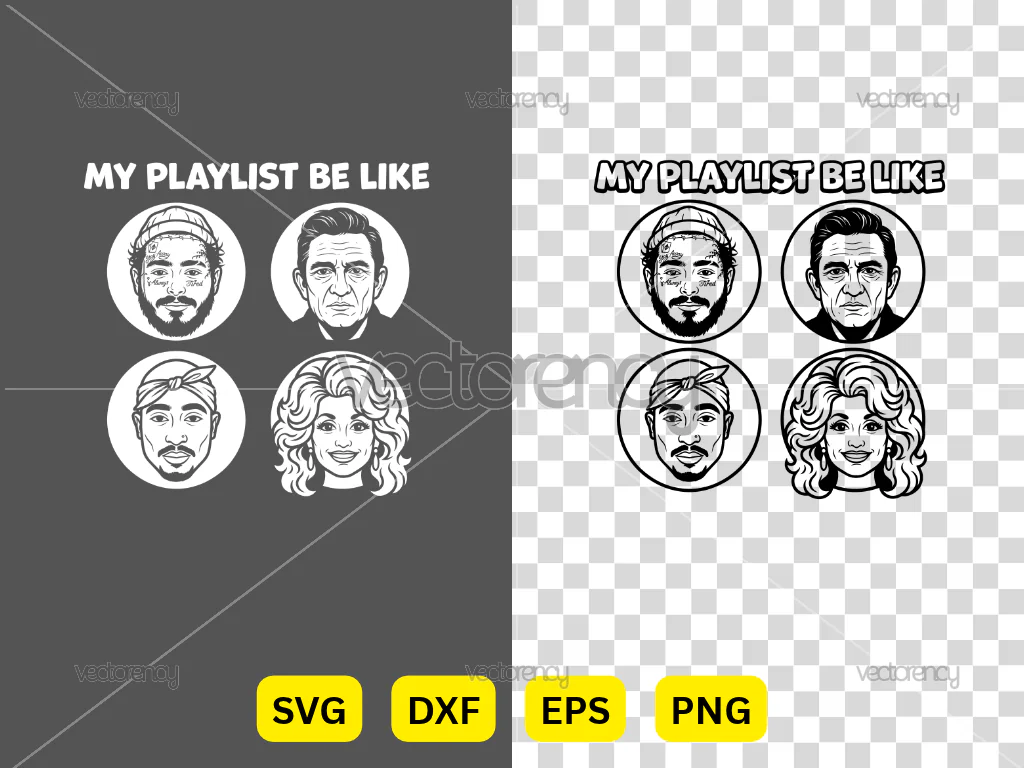 My Playlist Be Like SVG Post Malone, Johnny Cash, Tupac Shakur and Dolly Parton Vector