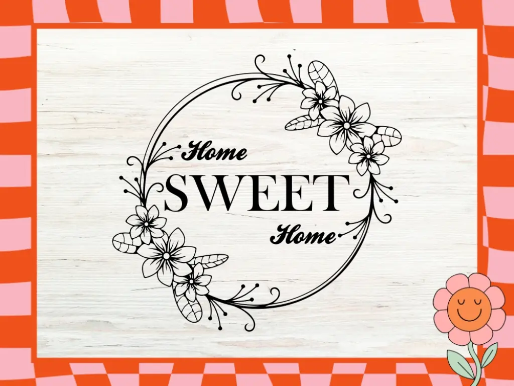 Home Sweet Home Decoration Cricut SVG