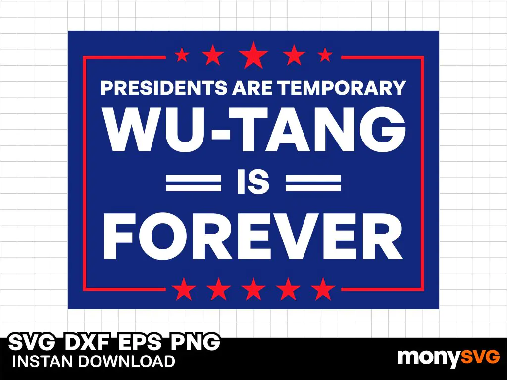 Presidents Are Temporary Wu-Tang Is Forever svg