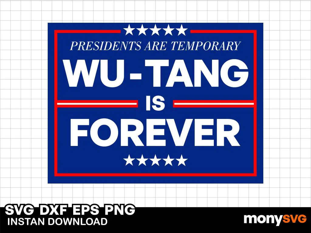 Presidents Are Temporary Wu – Tang Is Forever