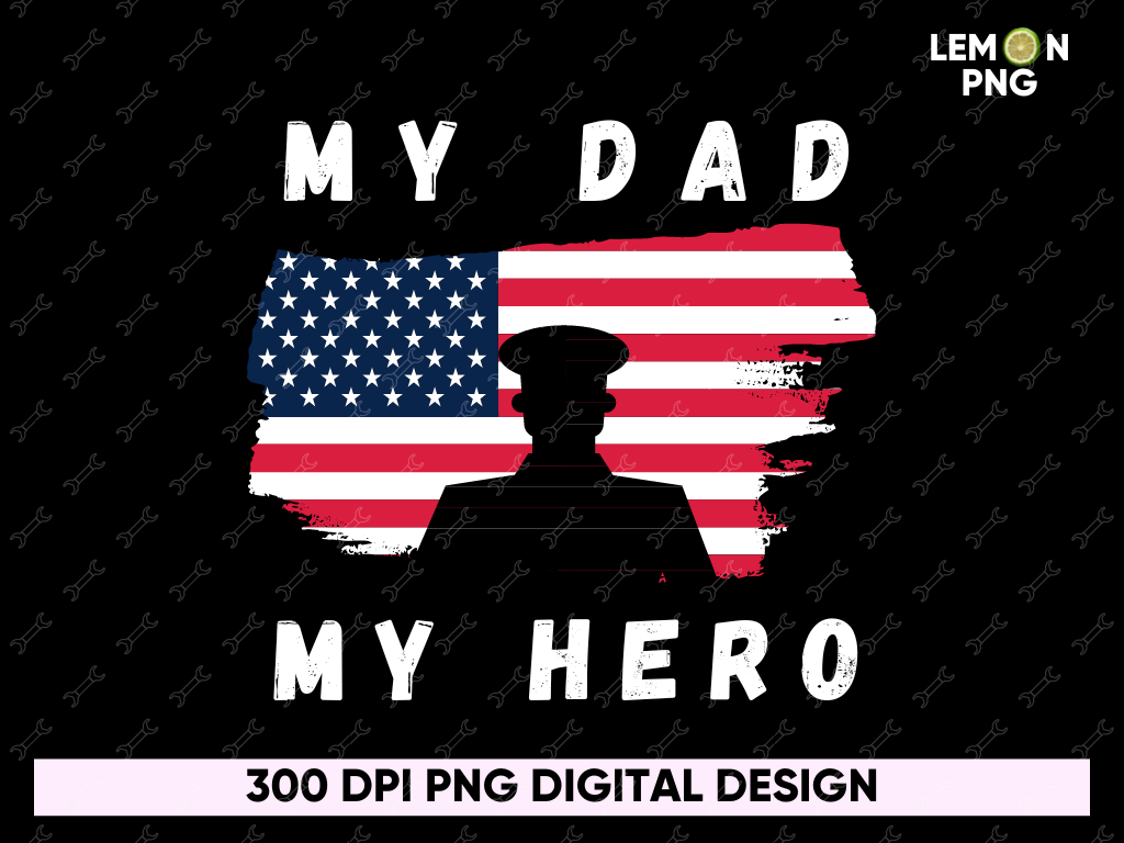 Memorial Day My Dad My Hero PNG Design