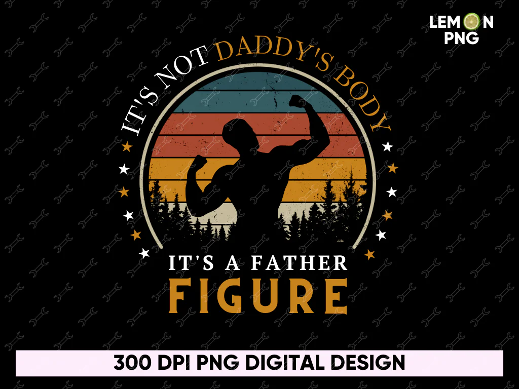 Daddy’s Body Daddy’s Body it’s a Father Figure Shirts Design