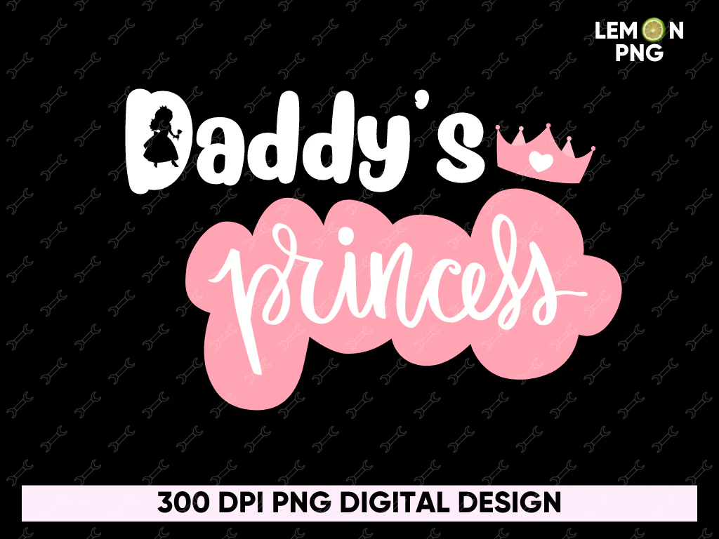 Daddy’s Princess PNG Sublimation