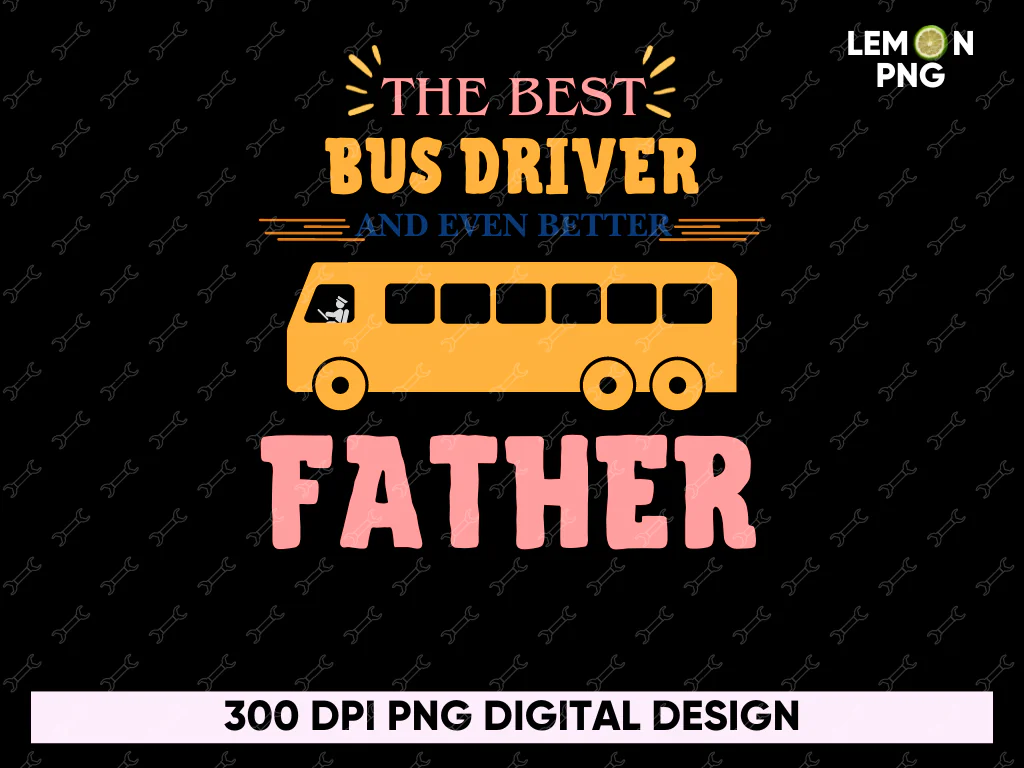 The Best Bus Driver Father PNG