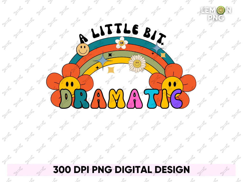 A Little Bit Dramatic Retro PNG, Sublimation, Groovy Concept Design Free