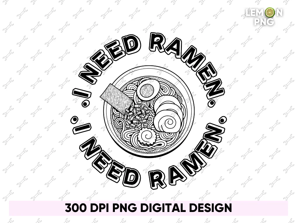 I Need Ramen PNG Design Free