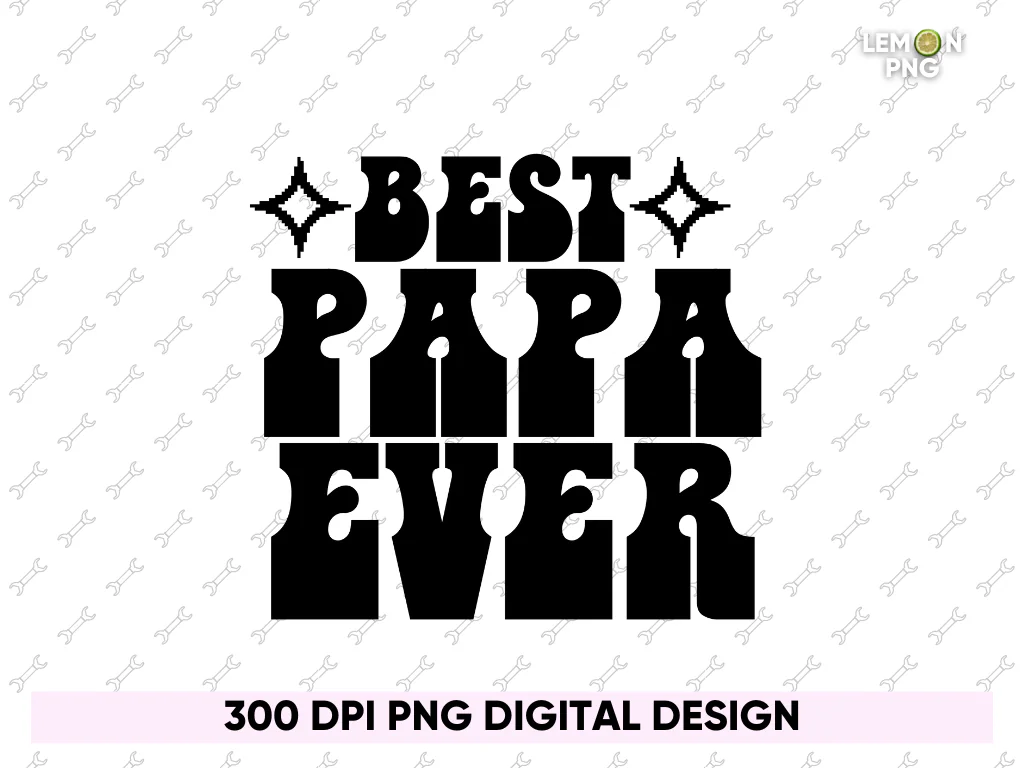 Best Papa Ever PNG Sublimation