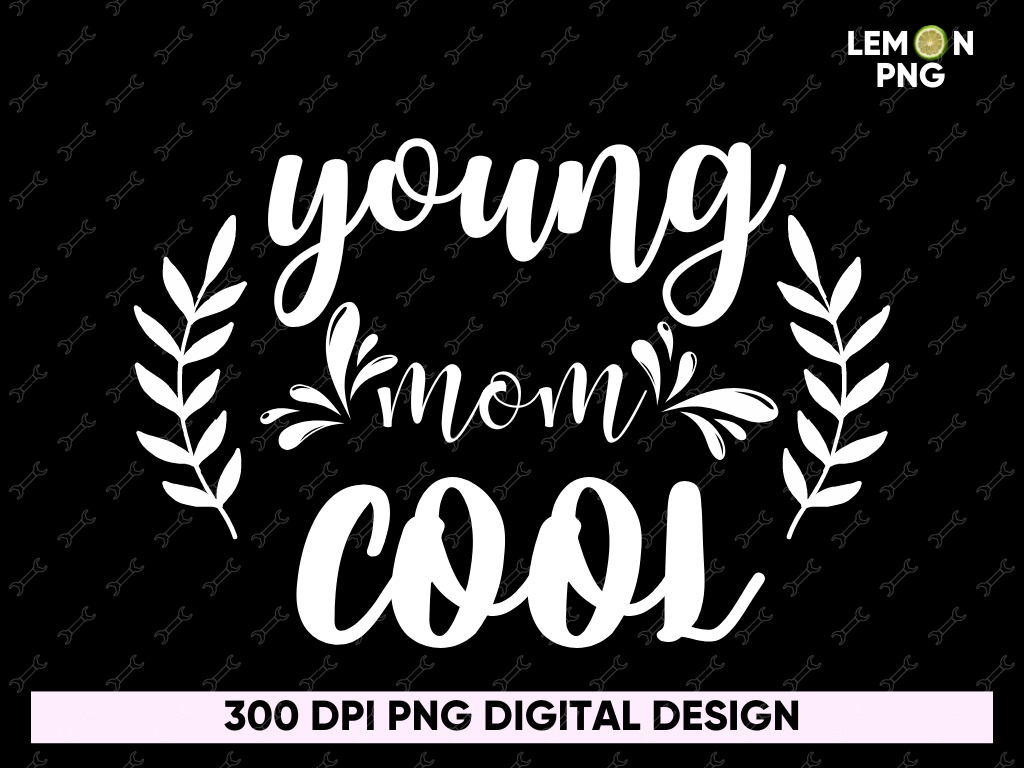 Young Mom Cool PNG PDF Sublimation