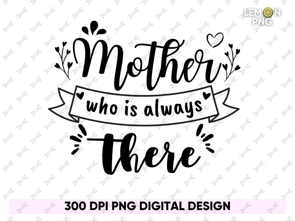 Mother Who is Always There PNG Design