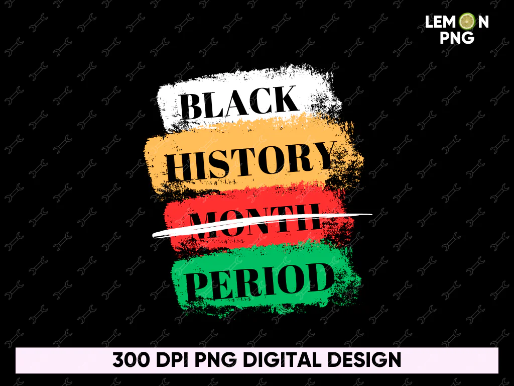 Black History Month Period Sublimation Design