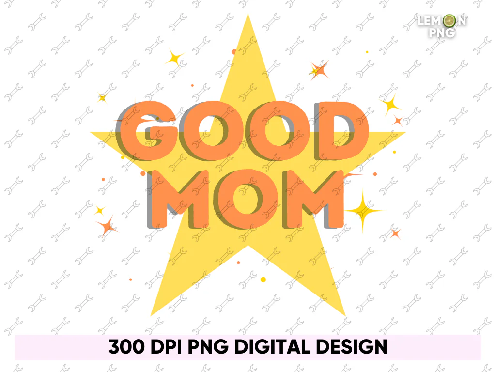 Good Mom PNG Design