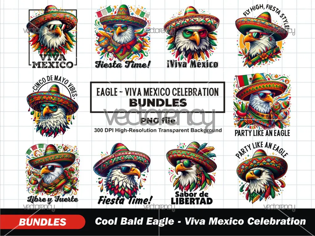 Cool Bald Eagle Bundles - Viva Mexico Celebration