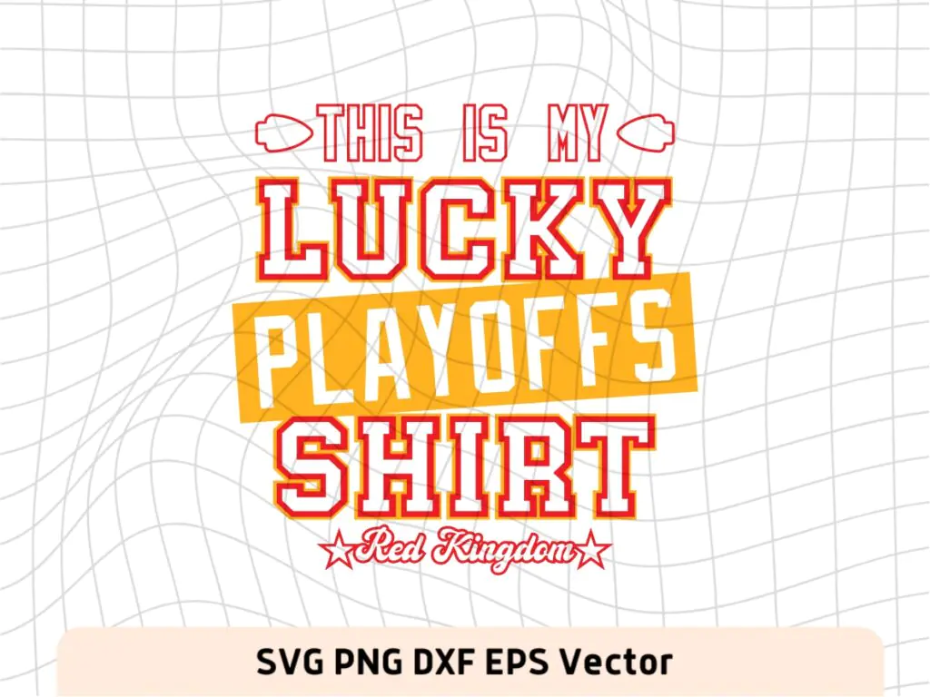 Playoffs Lucky SVG, Funny KC Shirt Design