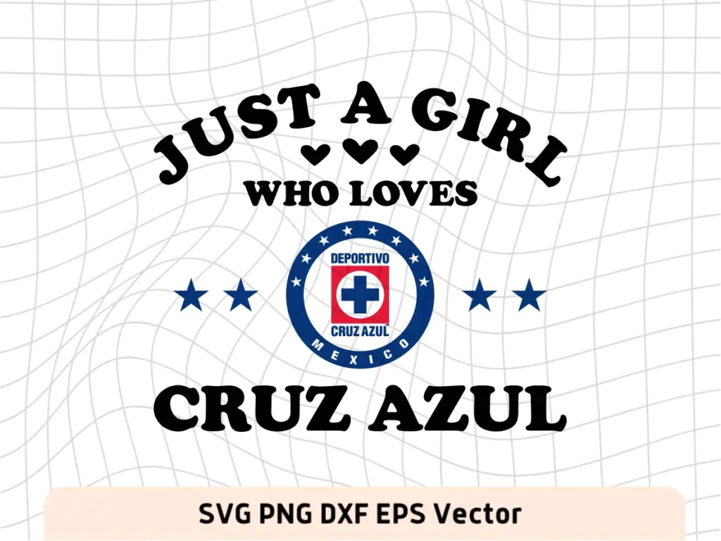 Just A Girl Who Love Cruz Azul SVG