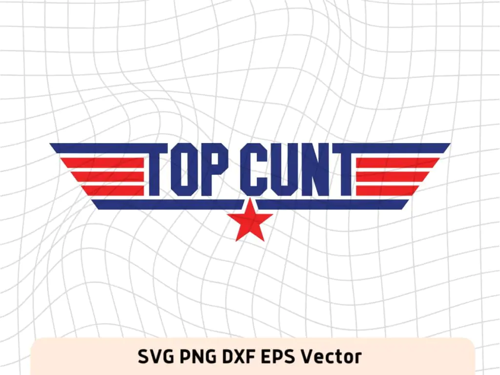 Top Cunt Funny Top Gun Shirt SVG Vector PNG