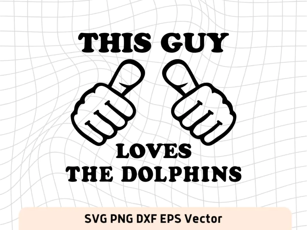 This Guy Loves The Dolphins SVG