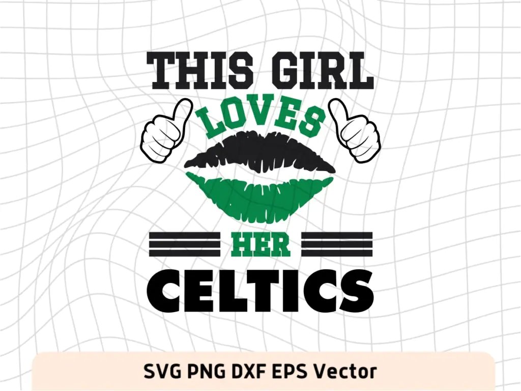 This Girl Love Celtics SVG Vector PNG, Celtics T-Shirt Design Ideas for Girl Download