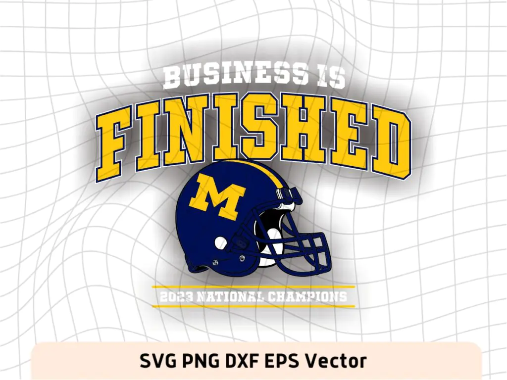 Michigan Football, Business Is Finished SVG PNG