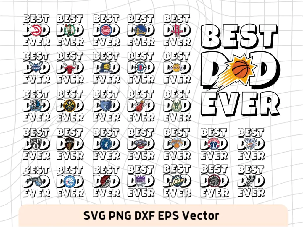 Best Dad Ever NBA Team SVG Bundle, Basketball Shirt Design