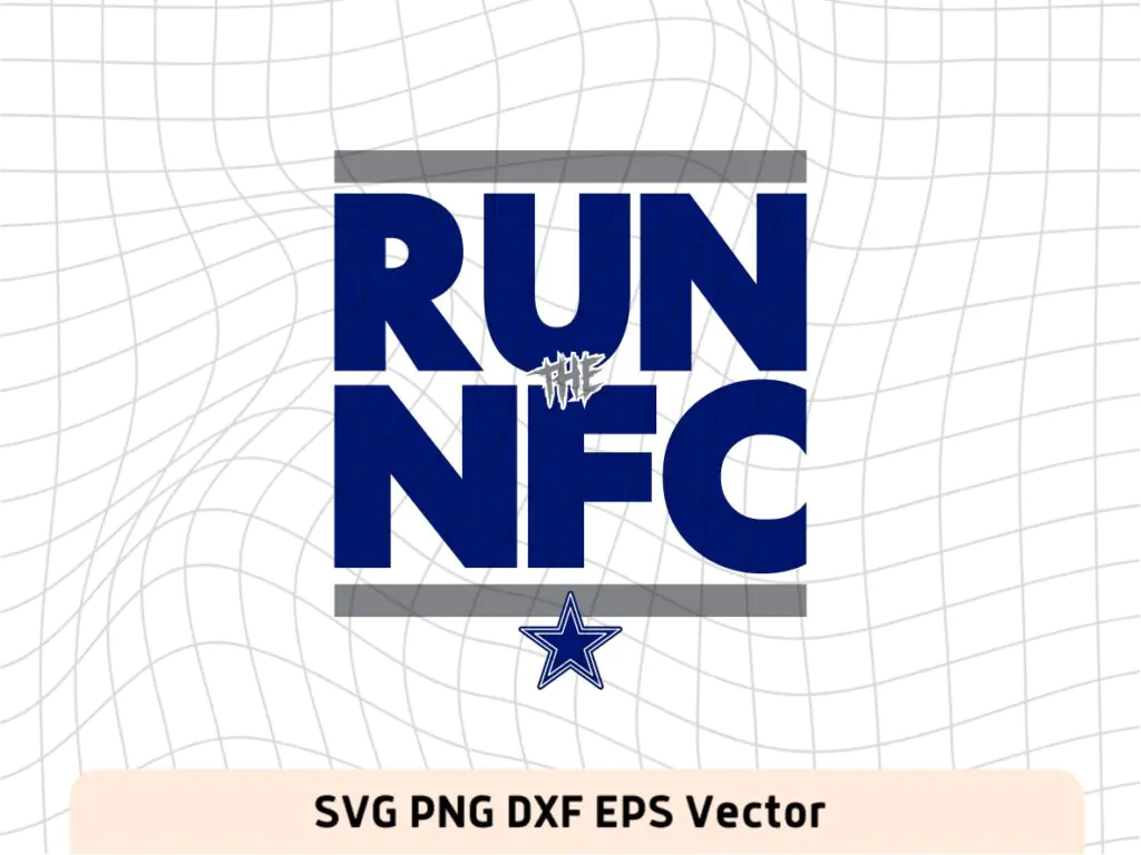 Dallas Cowboys RUN the NFC Cricut SVG PNG EPS DXF