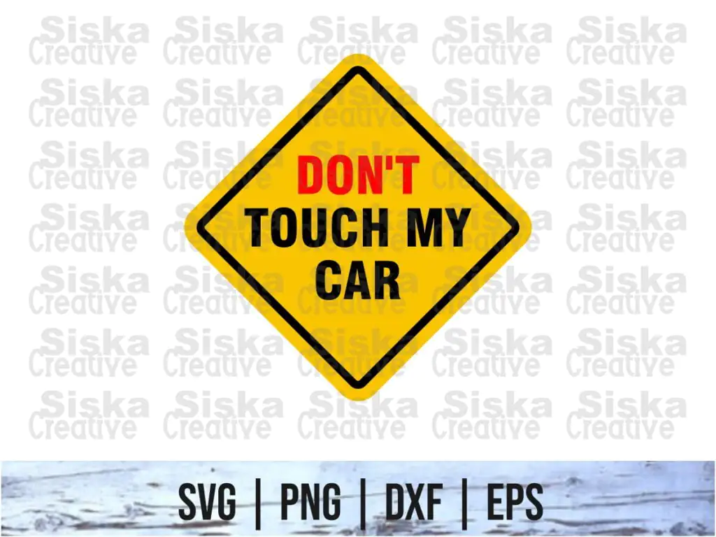 Don’t Touch My Car – Funny Decals SVG