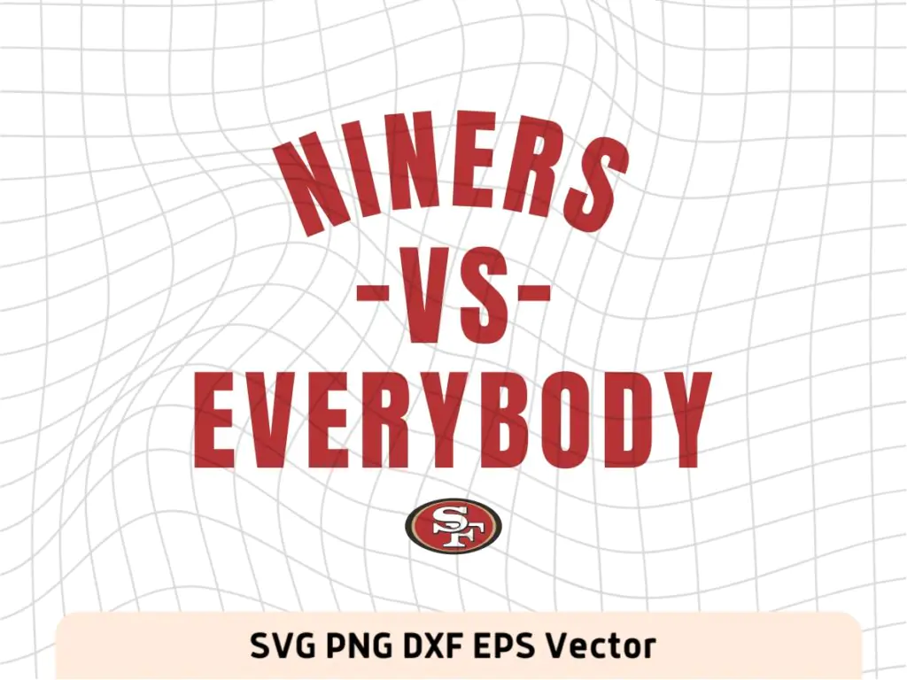 Niners vs Everybody SVG