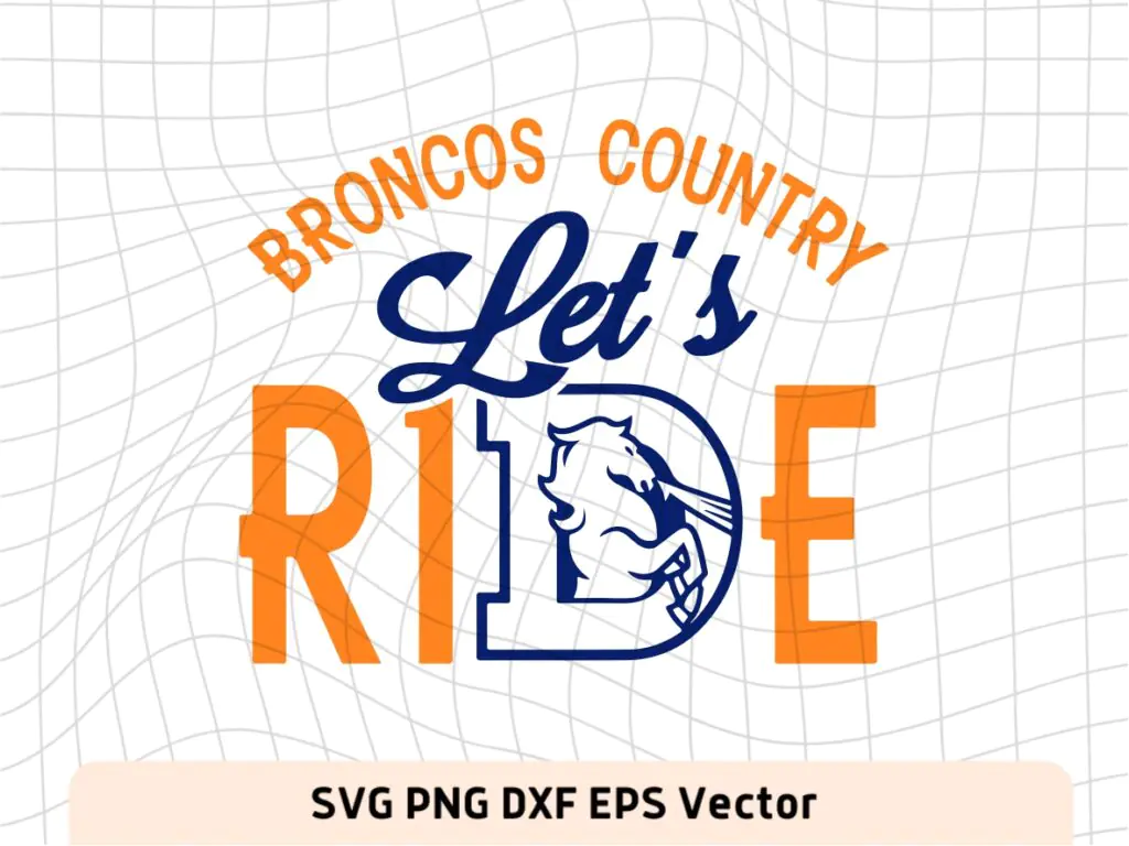 Broncos Country Let’s Ride PNG, Broncos SVG, Football