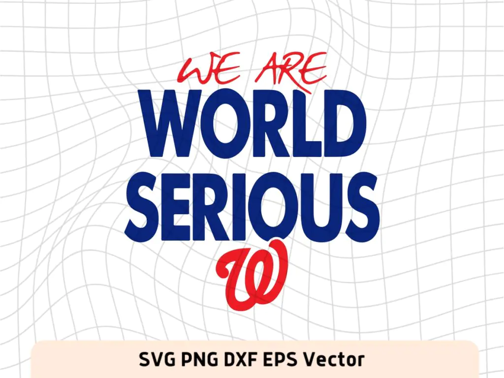 Washington Nationals We Are World Serious SVG