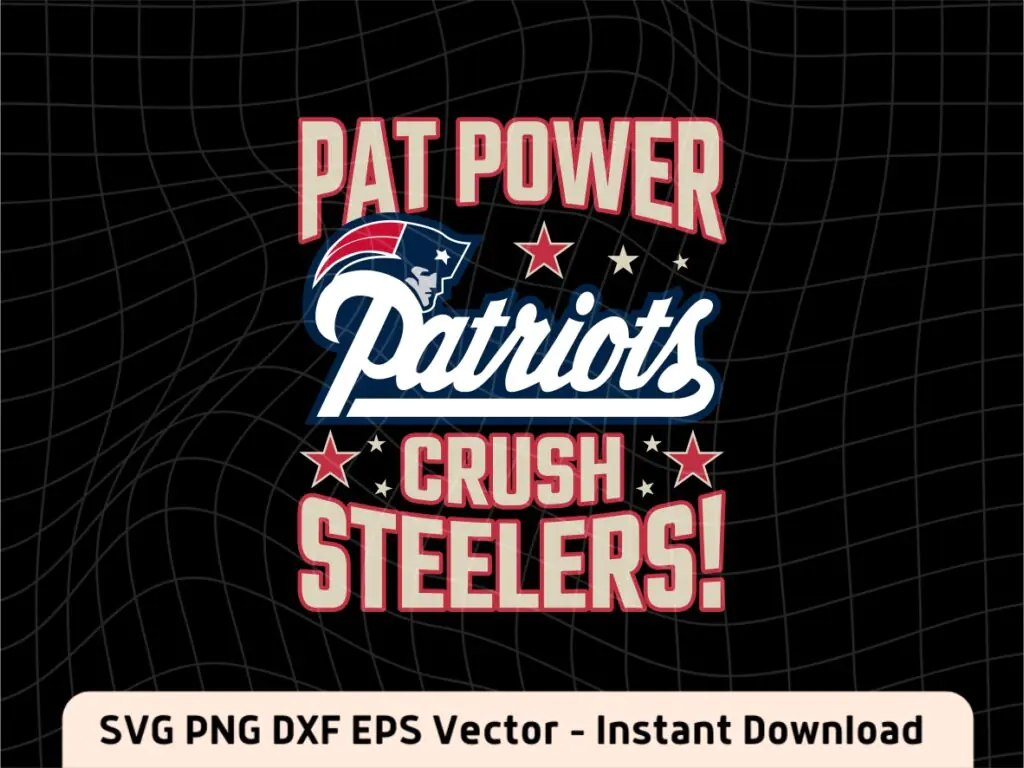 Pats Power! Patriots Crush Steelers SVG Design, Patriots win over Steelers SVG EPS