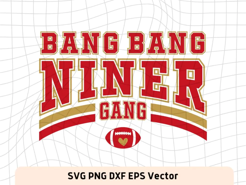 Bang Bang Niner Gang SVG