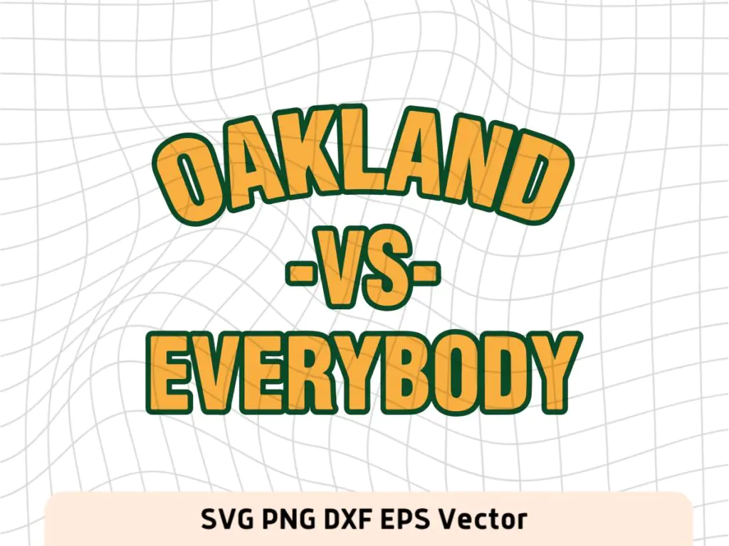 OAKLAND vs EVERYBODY SVG Cricut File