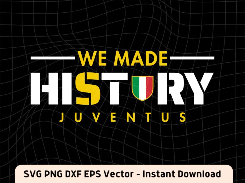 Juventus T-Shirt Design for Fans SVG, We Made History Vector