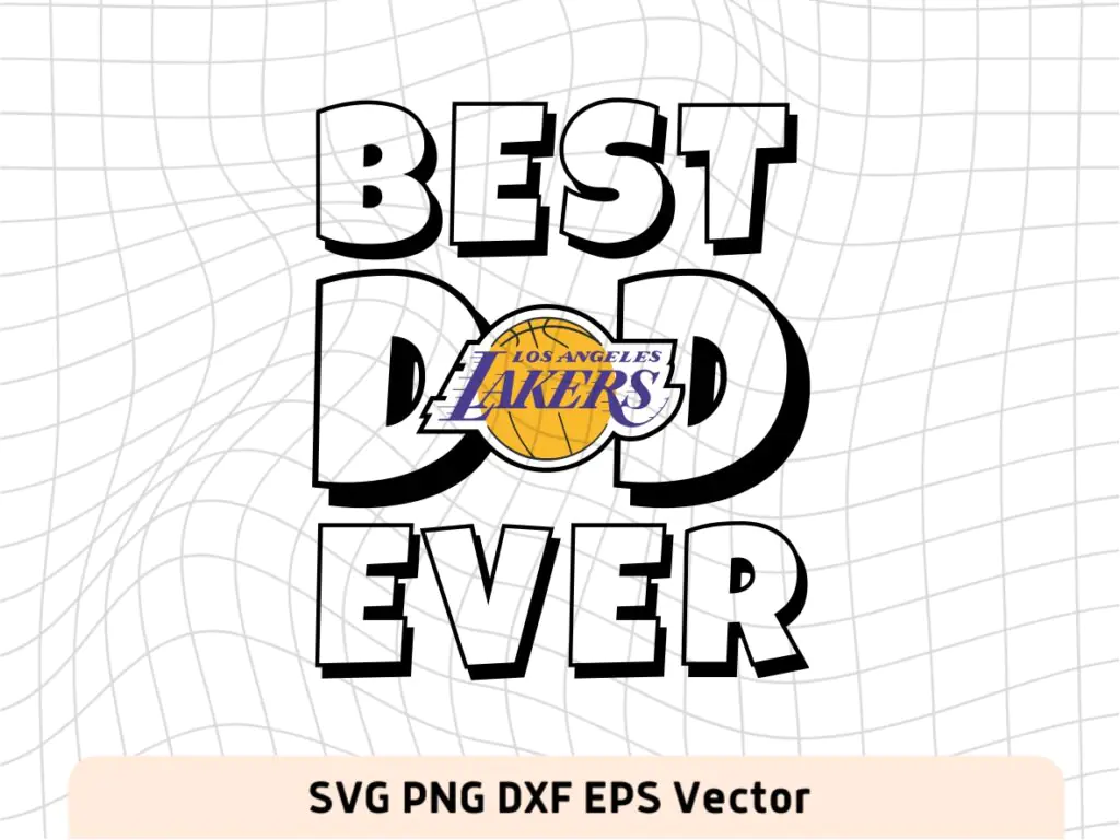 Best Dad Ever Los Angeles Lakers NBA Team SVG, Los Angeles Lakers Shirt Design