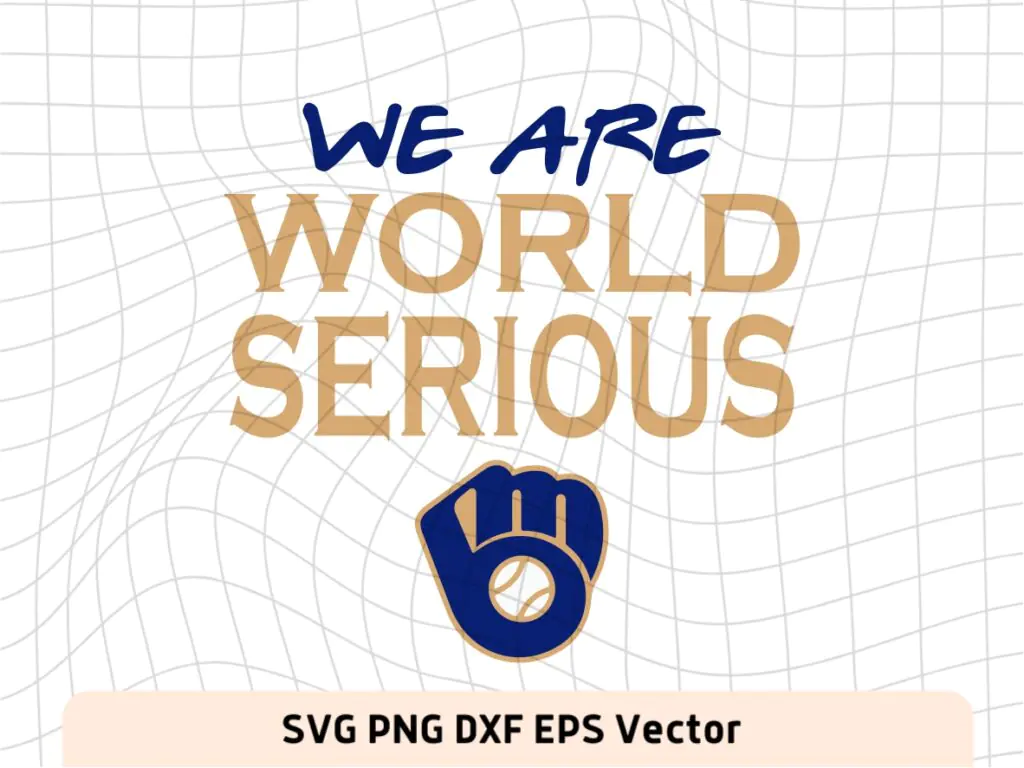 We are World Serious Milwaukee Brewers SVG Cut File, MLB, Baseball