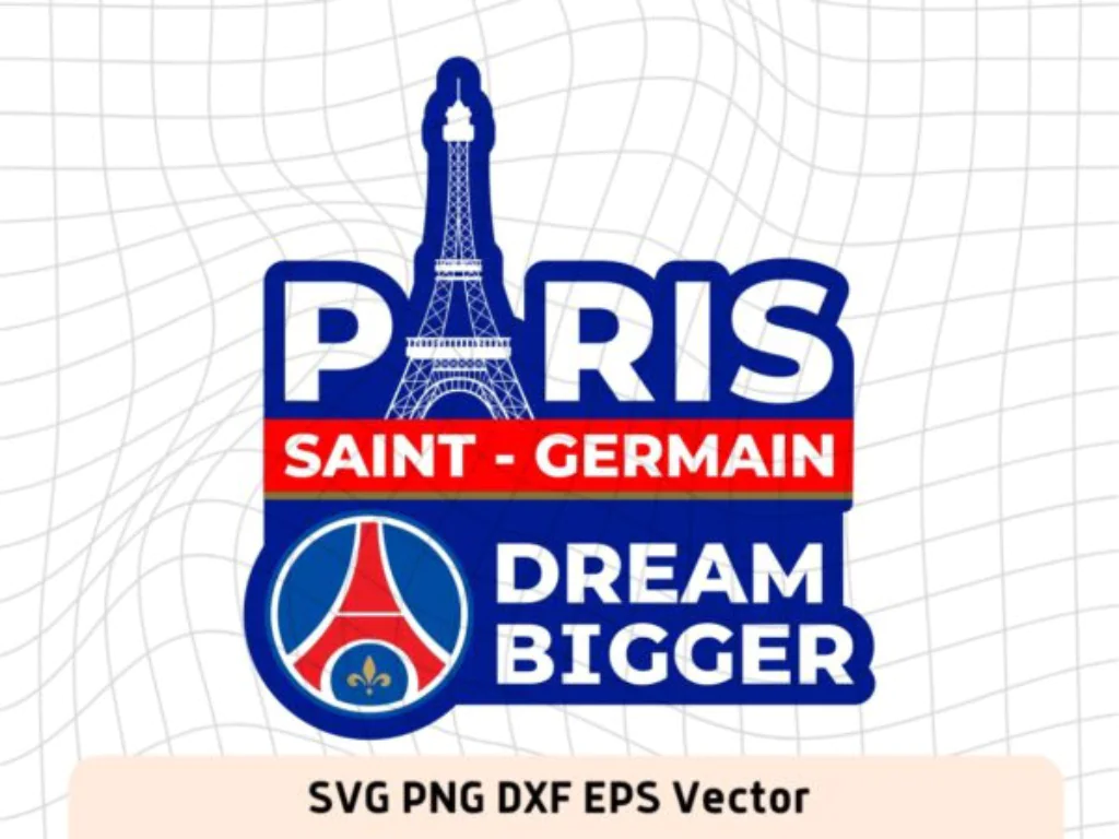 Paris Saint Germain SVG Dream Bigger PSG Clipart Vector