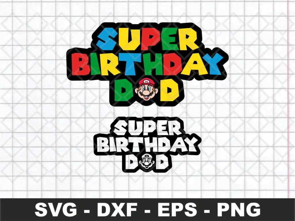 Super Mario Birthday Dad SVG Cricut File