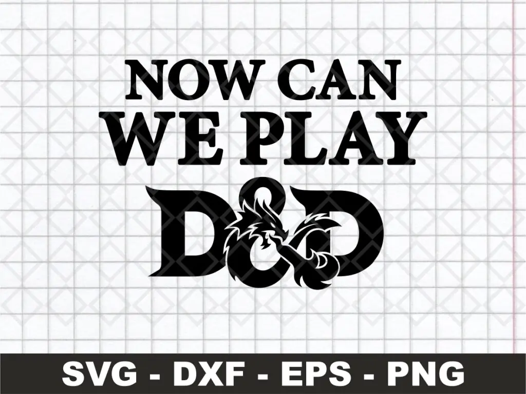 Now Can We Play D&D Dungeons and Dragons SVG EPS Vector