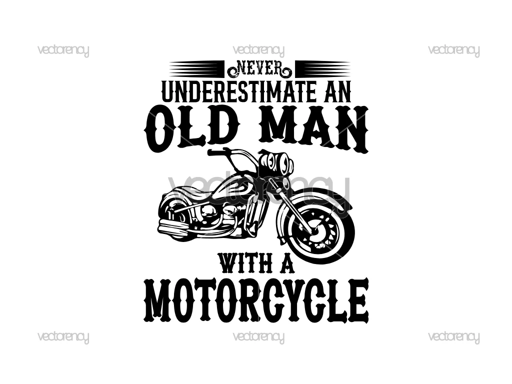 Motorcycle SVG Never Underestimate an Old Man