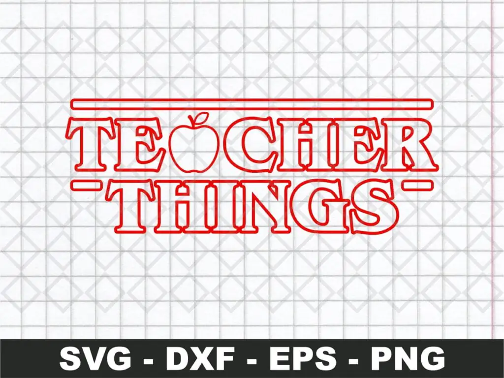 Teacher Things SVG First Day Of School SVG Inspired Stranger Things