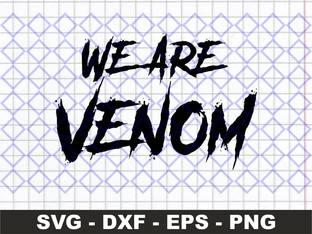 We Are Venom Digital Cut File Cricut SVG