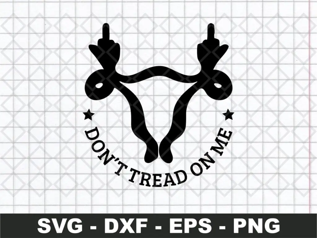 FCK Don’t Tread On Me Uterus SVG