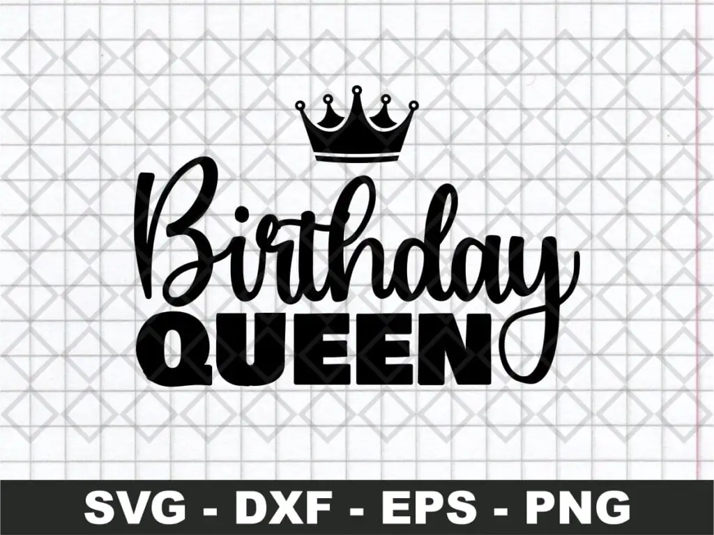 Birthday Queen SVG, Birthday SVG, Birthday Squad SVG