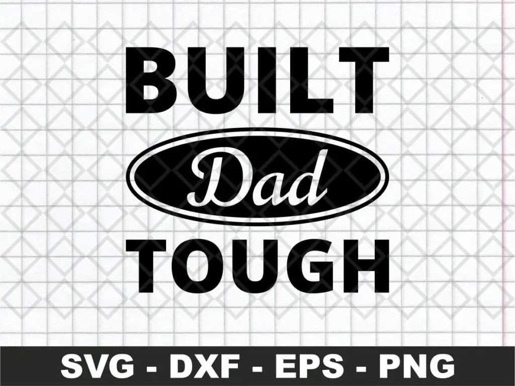 Built Dad Tough SVG Fathers Day Cut Files Design