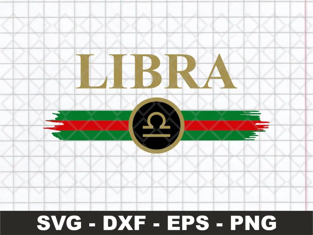 Zodiac Signs Libra SVG File, Gucci Libra Shirt Design PNG DXF EPS