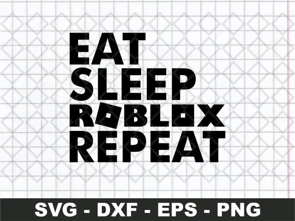 Eat Sleep Roblox Repeat SVG Cut File