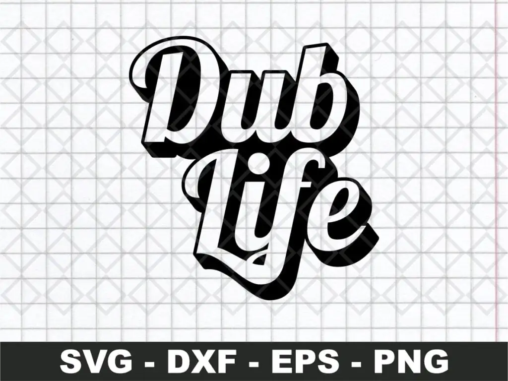 DUB LIFE SVG VW DXF Dub Vag Vector