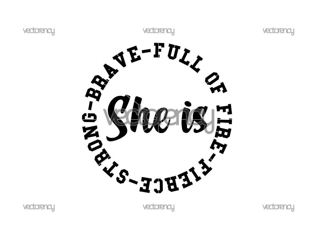 She Is Fierce Strong Brave Full of Fire SVG